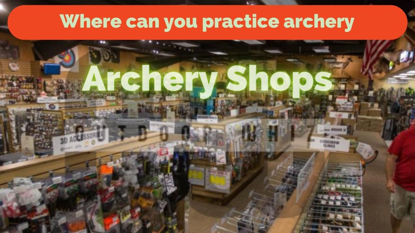 Where Can You Practice Archery? Ideal Location Guides Outdoor Whiz