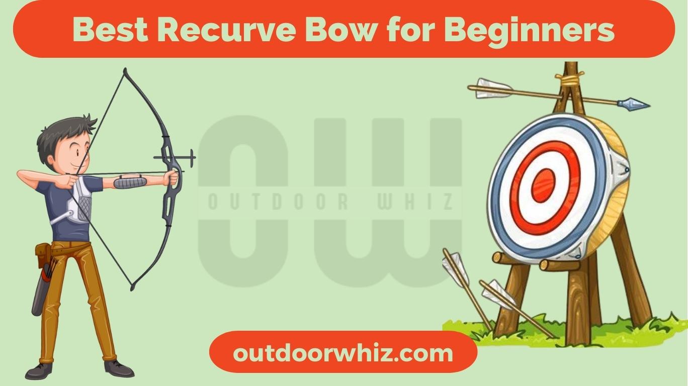 Best Recurve Bow for Beginners Outdoor Whiz